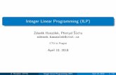Integer Linear Programming (ILP) - cvut.czhanzalek/KO/ILP_e.pdf · 2018-04-10 · Table of contents 1 Introduction Problem Statement Comparison of ILP and LP Examples 2 Algorithms