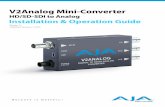 AJA V2Analog manual v2.1V2Analog Mini-Converter v2.1 5  Chapter 1: Introduction V2Analog is a high-quality, cost-effective digital to analog video converter that’s an ideal