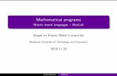 Mathematical programs - Matrix based languages MatLabsandbox.hlt.bme.hu/~gaebor/ea_anyag/Info1/e08_19i1_eng.pdf · Matrix based languages MATLAB R (matrixlaboratory–TheLanguageof