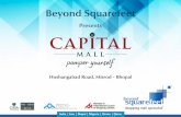 Beyond Squarefeet... 19 Capital Malls, has now taken over the reigns of C-21 Mall and rechristened it Capital Mall. Capital Malls, will invest into the enhancement of asset and growth