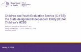 Children and Youth Evaluation Service (C-YES): the State ......•A completed C-YES referral packet MUST be Sent and Accepted by the C-YES •If the CMA has to make referrals for multiple