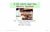2.02 Units and the Metric System - San Diego Miramar Collegefaculty.sdmiramar.edu/.../202_UnitsMetriSys.pdf · 5 2.02 Units and the Metric System January 10 Units ... one fundamental