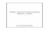 Saint Vincent Cemetery Akron, Ohiov Saint Vincent Cemetery St. Vincent Church was established in Akron in 1835. The first building was located on Green Street in the area of the present