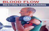 BLOOD FLOW RESTRICTION TRAINING - Mercola.com6 BLOOD FLOW RESTRICTION TRAINING ANALYSIS WHAT YOU NEED TO NOW ABOUT BLOOD FLOW RESTRICTION ( BFR ) TRAINING Increased IGF in the Muscle