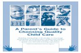 A Parent’s Guide to Choosing Quality Child Care Care Early Learning/p_034503.pdfway to a STAR 1, STAR 2, STAR 3 until it becomes a top-rated STAR 4 program. Q: What is the difference