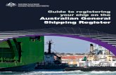 Guide to registering your ship on the Australian General ... · Guide to registering your ship on the Australian General Shipping Register Shipping Registration Under the Shipping