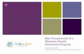 Key Components of a Worksite Health Promotion …...+ Big Strategies •Provide a comprehensive, integrated worksite health promotion program •Engage leadership; align wellness with