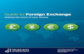Guide to Foreign Exchange · When you buy a currency, you will simultaneously pay for it with another currency at an equivalent value. Foreign exchange rates are therefore quoted