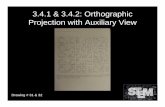 3.4.1 & 3.4.2: Orthographic Projection with Auxiliary Vie · Projection with Auxiliary View Drawing # 31 & 32. 3.4.3: Orthographic Projection with Auxiliary View Drawing # 33. 3.4.4:
