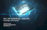 DELL EMC POWEREDGE | AMD EPYC2 x 4110 (16 Total Cores) 128GB Memory 8x480GB SATA $9,393 1 x 7351P (16 Total Cores) 128GB Memory 8x480GB SATA Two socket Performance and Features Systems