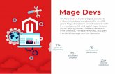 Mage Devs - SSA Group · MAGENTO DEVELOPMENT WWe are a team of professional Magento developers and we are here to help your Magento based store drive sales and conversions. We create