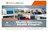 Built Strong. Built Right. - Shed Boss...Built Strong. Built Right. ... your garage or shed from Shed Boss will add value to your property and space to your life. We manufacture sheds