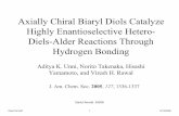Axially Chiral Biaryl Diols Catalyze Highly ...ccc.chem.pitt.edu/wipf/Current Literature/DavidA_1.pdfAxially Chiral Biaryl Diols Catalyze Highly Enantioselective Hetero-Diels-Alder