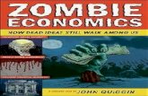 Zombie Economics: How Dead Ideas Still Walk among Us · The zombie ideas that brought the global financial system to the brink of meltdown, and have already caused thousands of firms