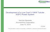 Development of a Low Cost 3-10kW Tubular SOFC Power Systemhydrogendoedev.nrel.gov/pdfs/review10/fc032_bessette_2010_o_web.pdf · Development of a Low Cost 3-10kW Tubular SOFC Power