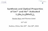 Synthesis and Optical Properties 3+ and Ho3+ Activated · 2019-09-06 · Synthesis and Optical Properties of Sm3+ and Ho3+ Activated Li 3 Ba 2 La 3 (MoO 4) 8 Florian Baur and Thomas