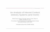 An Analysis of Internet Content Delivery Systems (and more!)almeroth/classes/W10.290F/notes/bryce.pdf · H. Schulze and K. Mochalski, "Ipoque Internet Study 2008/2009," Ipoque, 2009.