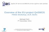 Overview of the EU-project QoSMOS German Cognative...QoSMOS at a glance • Quality of Service and MObility driven cognitive radio Systems • To develop critical technologies, value