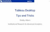 Tableau Desktop Tips and Tricks - uky.edu · Tableau Desktop Tips and Tricks Shelby Albers Institutional Research & Advanced Analytics. 2 How to create text that switches with your