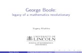 George Boole: legacy of a mathematics …George Boole: legacy of a mathematics revolutionary Evgeny Khukhro Evgeny Khukhro George Boole’s mathematical legacy 1 / 52 Bicentennial