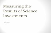 Measuring the Results of Science Investments · The conceptual framework is complex •Production function framework great for aggregate impacts •source of result that more than