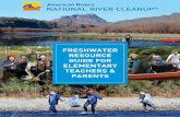 FRESHWATER RESOURCE GUIDE FOR ELEMENTARY …...keep our waterways clean and draw attention to the issue of pollution. You and your students can work together to clean up your river