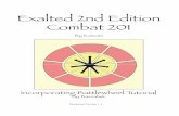 Exalted 2nd Edition Combat 201 - DivNull · Exalted Combat 201 Exalted is a game with a strongly tactical ele-ment to its combat. Unlike some other games with strongly tactical combat,