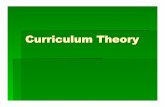 Curriculum Theory - USUteacherlink.ed.usu.edu/nmsmithpages/IREX2011/BarryFranklin/Curriculum Theory.pdfCurriculum theory explores the relationship between concepts such as children,
