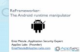 ReFrameworker: The Android runtime manipulator · 2013-10-02 · Agenda Introduction to AppUse -Android Application PentestVM ReFrameworker - android runtime manipulator How it works