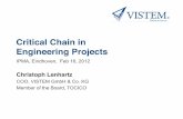 Critical Chain in Engineering Projects - Home - IPMA · 2017-05-01 · Critical Chain in Engineering Projects IPMA, Eindhoven, Feb 16, 2012 Christoph Lenhartz COO, VISTEM GmbH & Co.