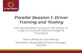 Parallel Session I: Driver Training and Testing...•HGV/PSV T1 Driving Philosophy • HGV/PSV T2 Drivers’ Welfare & Fitness to Drive • HGV/PSV T3 Traffic laws, rules, regulations