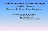 Office practice in Neonatology- costly misseswith respiratory infection was prescribed saline nasal drops ad lib After 48 hours child and still parents complained blocked nose and