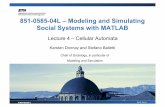 Modeling and Simulating Social Systems with …851-0585-04L – Modeling and Simulating Social Systems with MATLAB Lecture 4 – Cellular Automata Chair of Sociology, in particular