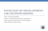 Effective IEP Development: LRE Decision-Making ...•Review the framework for effective decision-making ... •An essential element is the provision that district boards of education