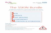 The SSKIN Bundle Bundle/SSKIN... · Skin Assessment, Monitoring and Care Risk assessment • All patients will be screened using the Waterlow score at first planned visit. • Waterlow