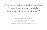 Communication in Palliative Care in Palliative care (2).pdf · Holistic Needs Assessment (HNA) A concept that describes the method developed by nurses in palliative care use to structure