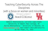 Teaching CyberSecurity Across The Disciplines (with a ... · Teaching CyberSecurity Across The Disciplines (with a focus on women and minorities) Debasis Bhattacharya, Lorraine Lopez-Osako