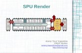 SPU Render - Arseny Kapoulkine · Step 3 – SN Tuner CPU/GPU profiler for PS3 – SPU performance counters DMA stalls Instruction scheduling – Overview of code quality – SPU