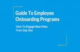 Guide To Employee Onboarding Programs€¦ · How automated HR software can streamline onboarding from start to finish. Aberdeen, 2016. Benefits of Onboarding The many benefits of