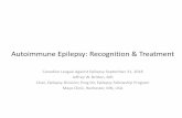 Autoimmune Epilepsy: Recognition Treatment ASM... · Autoimmune Epilepsy: Recognition & Treatment Canadian League Against Epilepsy September 21, 2018 Jeffrey W. Britton, MD Chair,