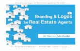 Branding and Logos for Real Estate Agents...Branding and Logos for Real Estate Agents and Brokers 14 Copyright © 2016 Simon McArdle, TheLogoCompany.net looking for a new home, they