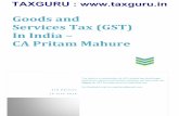 Goods and Services Tax (GST) In India – CA Pritam Mahure · Goods and Services Tax (GST) In India – CA Pritam Mahure 3 r d E d i t i on 1 4 J u n e 2 0 1 6 The book is a compilation