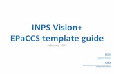 INPS Vision+ EPaCCS template guide - WordPress.com...The importance of EPaCCS in supporting End of Life Care by Dr Peter Nightingale (RCGP) Introduction Caring for a patient right