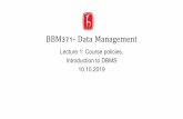 BBM371- DataManagementbbm371/Lecture1.pdf · History of DBMS Even from the early days of computers, data must be stored for applications Late 1960 IBM’s Information Management System