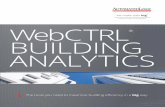 to help you make smart decisions. WebCTRL BUILDING ANALYTICS Building... · 2018-06-26 · to help you make smart decisions. A proven, industry-leading system from the original name