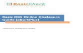Basic DBS Online Disclosure Guide (eBulkPlus)...Page 3 Commercial in confidence An online basic DBS check can be completed by accessing the internet from any PC/Laptop that has this