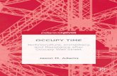 Occupy Time - joaocamillopenna...Paul Virilio, The Information Bomb (1998) Although it was largely forgotten in the wake of 9/11, after Occupy Wall Street it is worthwhile to recall