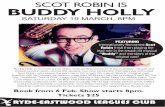 SCOT ROBIN IS BUDDY HOLLY - Ryde Eastwood Leagues Club - buddy holly.pdf · 2016-01-25 · RYDE-EASTWOOD LEAGUES CLUB SCOT ROBIN IS BUDDY HOLLY Book from 6 Feb. Show starts 8pm. Tickets