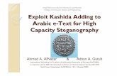 Exploit Kashida Adding to Arabic e-Text for High Capacity ... · Exploit Kashida Adding to Arabic e-Text for High Capacity Steganography Ahmed A. AlNazer & Adnan A. Gutub International