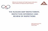 THE RUSSIAN GMP INSPECTORATE. INSPECTION EXPERIENCE … · medicines for medical use for compliance with the requirements of the GMP Rules with the aim of issuing conclusions on the